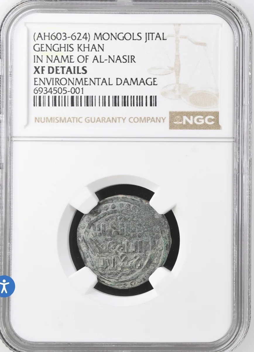 NGC Graded XF ; (AH603-624) MONGOLS GENGHIS KHAN IN NAME OF AL-NASIR JITAL
